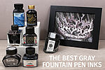 The Best Gray Fountain Pen Inks