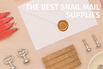 The Best Snail Mail Supplies