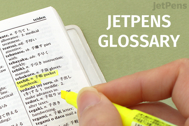 JetPens Glossary