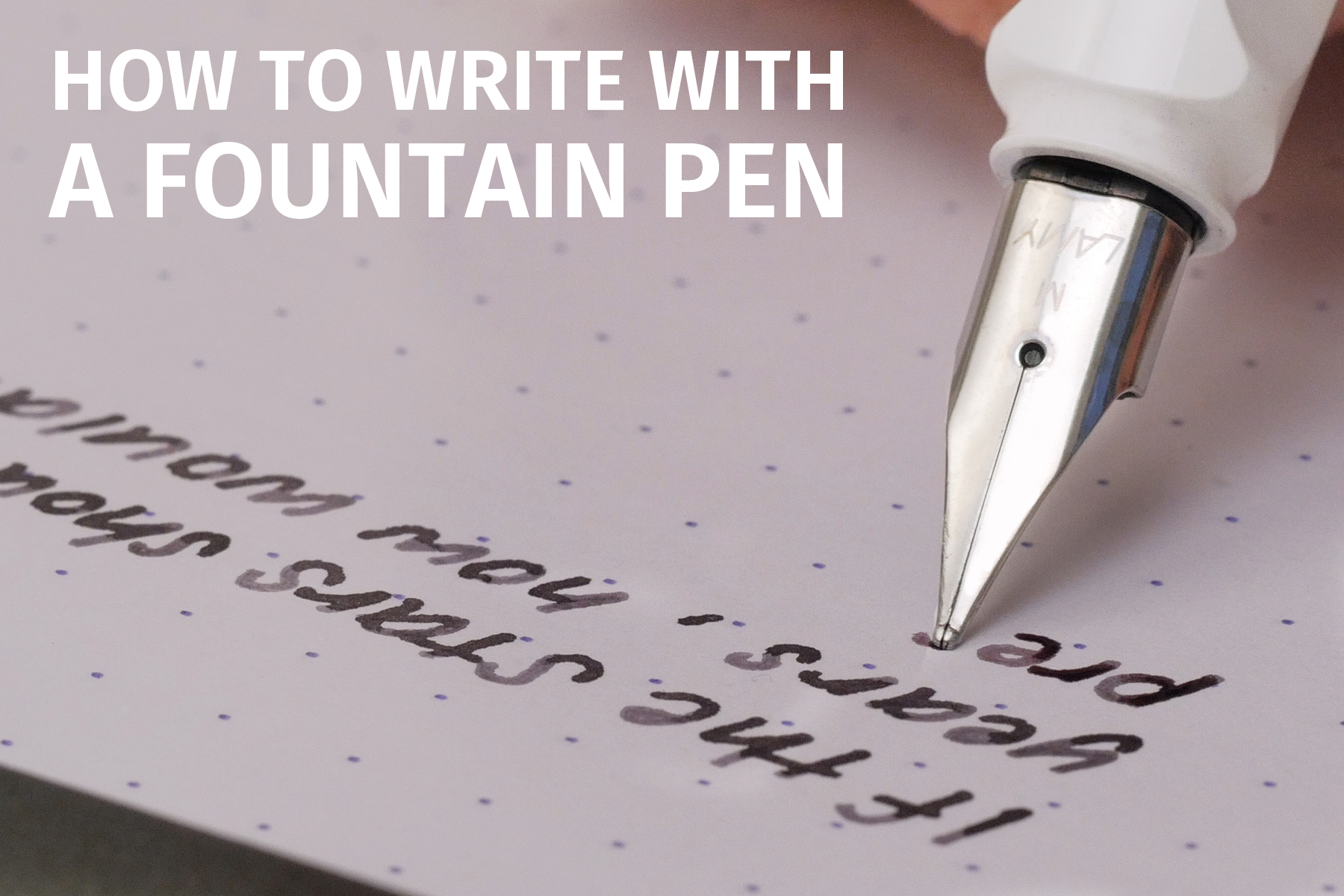 How to Write with a Fountain Pen  JetPens