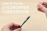 How to Do an Eyedropper Pen Conversion