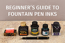 The Beginner's Guide to Fountain Pen Inks