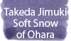 Takeda Jimuki Kyo-Iro Soft Snow of Ohara