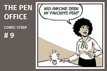 The Pen Office Comic Strip #9: Where's My Pen? The Pen Office Comic Strip #9: Where's My Pen?