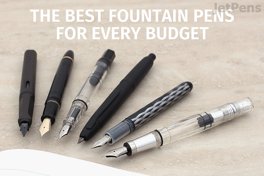 The Fountain Pens For Every Budget