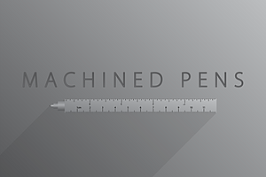 Machined Pens