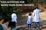 Activities for Kids to Do So Parents Can Work from Home