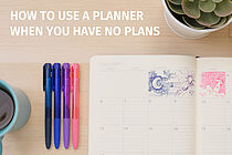 How To Use A Planner When You Have No Plans