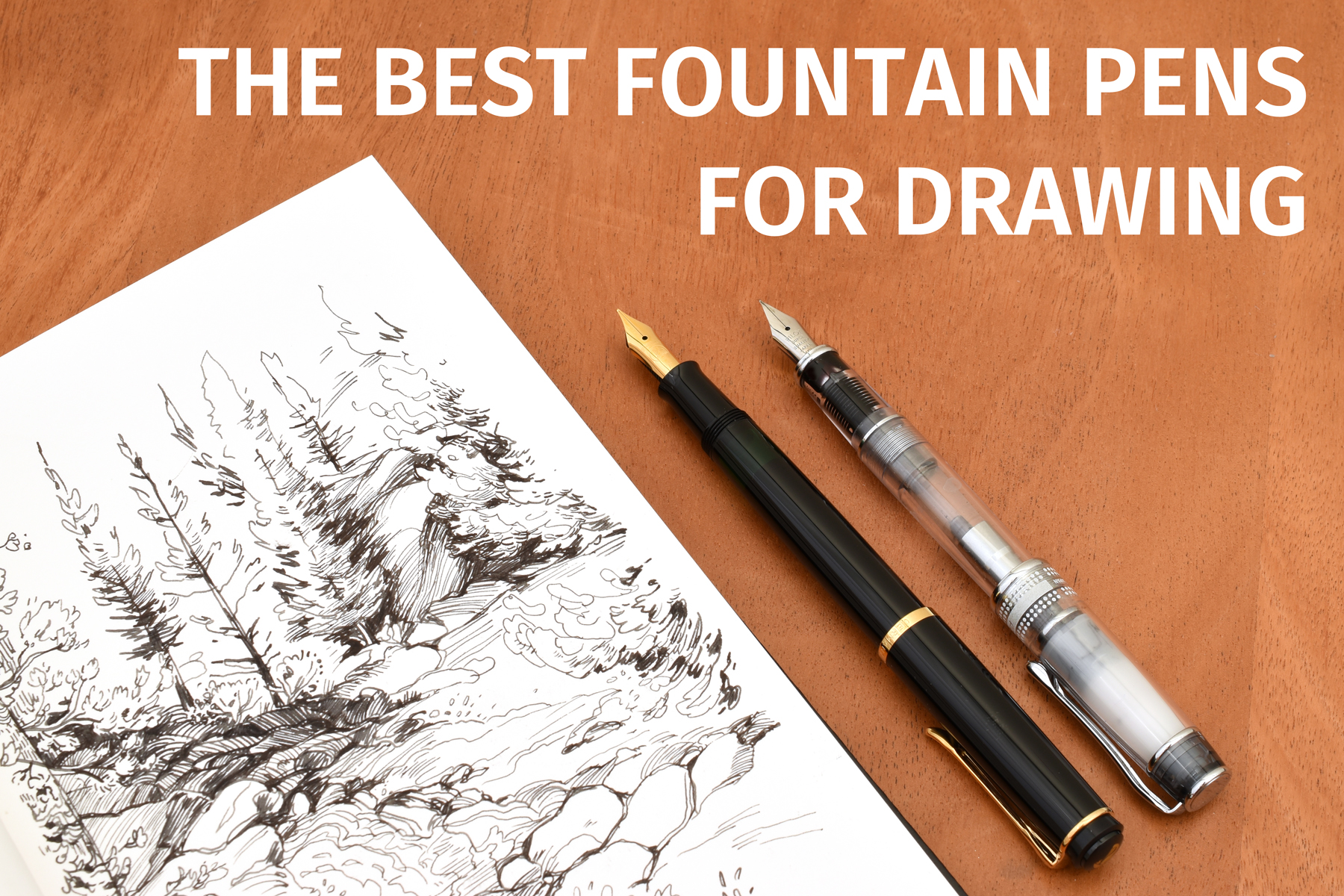 The Best Fountain Pens For Sketching