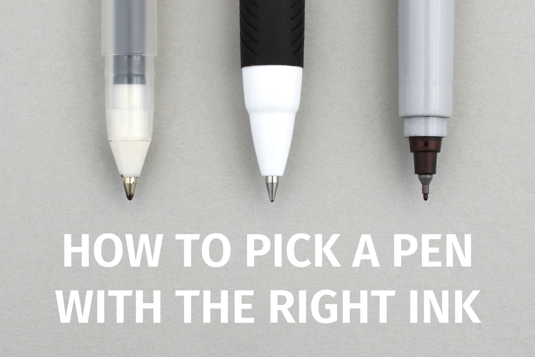 Types of Pens: How to Pick a Pen with the Right Ink | JetPens