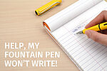 Help, My Fountain Pen Won't Write!