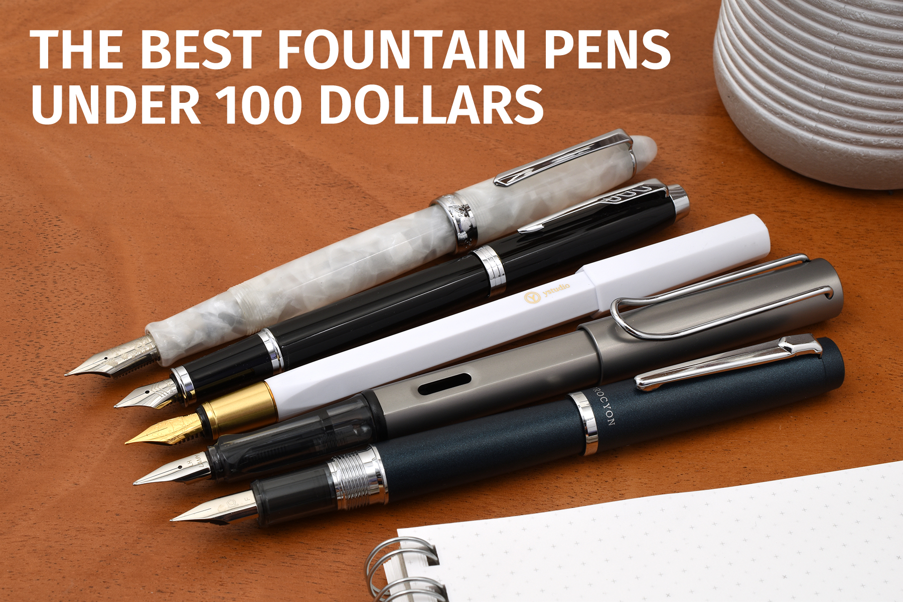 The Best Fountain Pens Under 100 Dollars