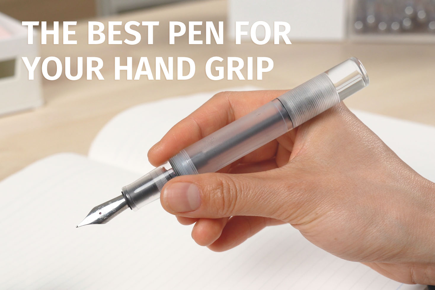 The Best Pen for Your Hand Grip