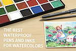 The Best Waterproof Pens and Inks for Watercolors