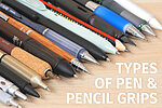 Types of Pen and Pencil Grips