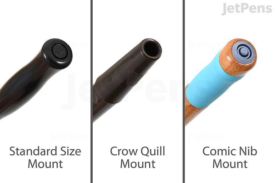 The two main nib mount sizes are the smaller crow quill size and the larger standard size.
