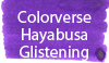 Colorverse Hayabusa Glistening