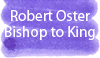 Robert Oster Bishop to King