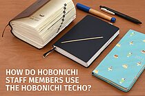 Hobonichi Interview: How Do Hobonichi Staff Members Use the Hobonichi Techo?