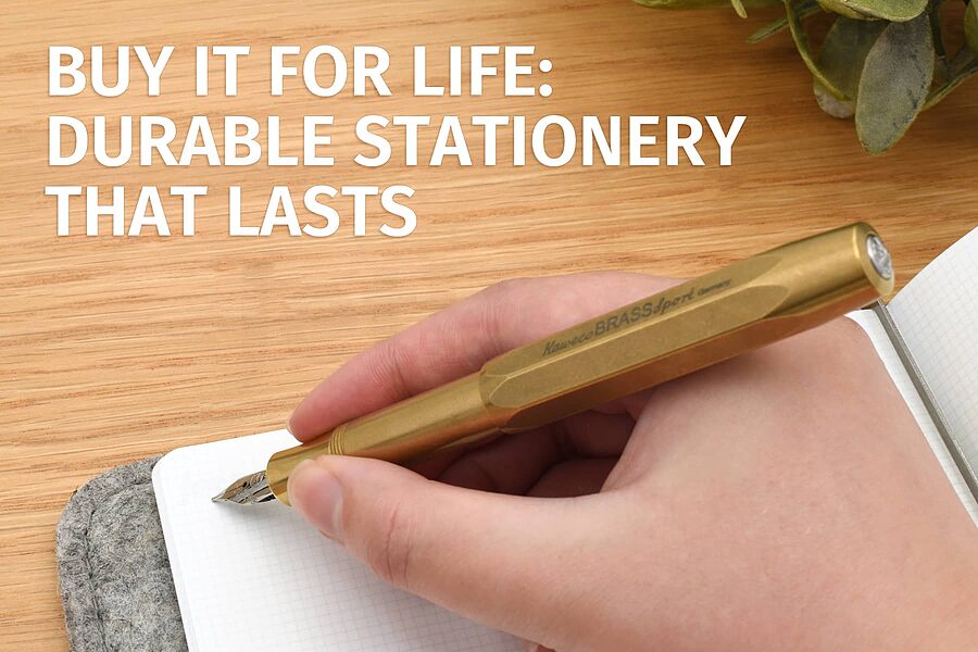 Buy It for Life: Durable Stationery That Lasts