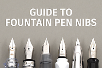 Guide to Fountain Pen Nibs: Choosing a Fountain Pen Nib Guide to Fountain Pen Nibs: Choosing a Fountain Pen Nib